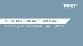 Trinity&rsquo;s Advanced Certificate in Music: The bridge between Grade 8 and Diploma