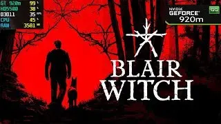 Blair Witch on Nvidia 920m | 920mx + Core i5 | 2019 Benchmark Test