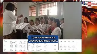 TUHAN KASIHANILAH ORDINARIUM MISA NATAL