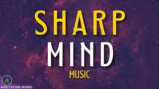 Brain Wave Music for Better & Sharper Mind