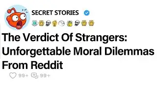 The Verdict Of Strangers: Unforgettable Moral Dilemmas From Reddit