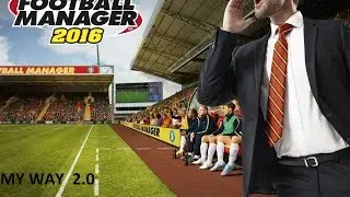 FM 2016 || MY WAY || #15