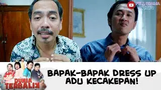 JEMPUT BRO SAIN! BAPAK-BAPAK PAKE OOTD SUPER RAPIH | DUNIA TERBALIK | EPS 564 (1/9)