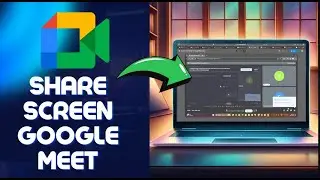 How to Share SCREEN in Google Meet 2025
