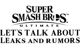 Super Smash Bros. Ultimate: Leaks and Rumors