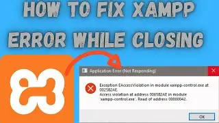 How to fix XAMPP application error on quit | How to fix XAMPP error on closing.