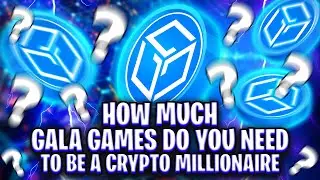HOW MUCH GALA GAMES DO YOU NEED TO BE A CRYPTO MILLIONAIRE