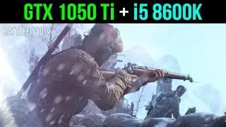 Battlefield V: GTX 1050 Ti + i5 8600K | 1080p - Ultra Settings
