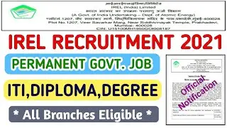 IREL Recruitment 2021 | IREL Vacancy 2021 | B.TECH, DIPLOMA, ITI Permanent Job | IREL Form Fill Up
