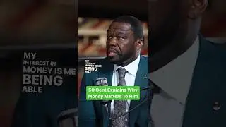 50 Cent Explains Why Money Matters To Him