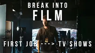 HOW TO: BREAK INTO THE FILM INDUSTRY