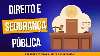 Questões Táticas Direito Penal Militar