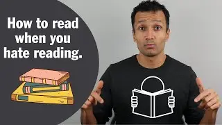 How to read when you hate reading.