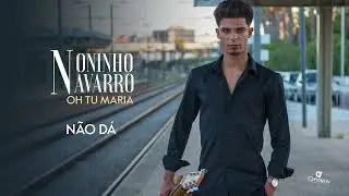Noninho Navarro - Não Dá (Audio Oficial)