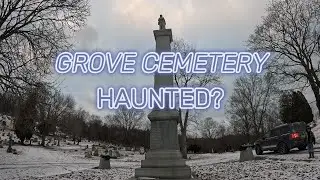 IS GROVE CEMETERY REALLY HAUNTED? OR IS IT A MYTH? FIND OUT FOR YOURSELF!