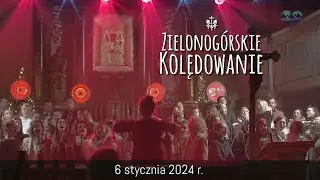VII Zielonogórskie Kolędowanie w kościele p.w. MB Częstochowskiej 06.01.2024