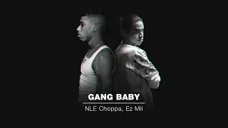 NLE Choppa, Ez Mil - Gang Baby