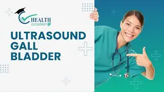 Understanding of Gallbladder Ultrasound | Dr. Mehmood Iqbal | C Health Academy