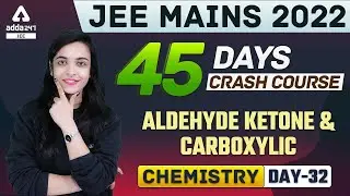 JEE 2022 Chemistry | Aldehyde Ketone and Carboxylic  | JEE Mains 2022 Chemistry Course #32