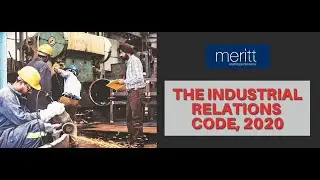 Industrial Relations Code 2020 on 18th Sep 2022