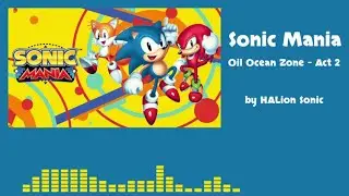 Sonic Mania - Oil Ocean Zone - Act 2(by HALion Sonic)