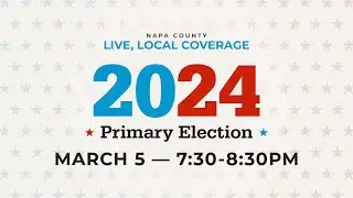 Napa Valley TV - Live 2024 Local Election Coverage