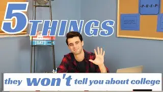 5 Things They DON'T Tell You About College