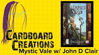 Mystic Vale w/ John D. Clair - Cardboard Creations w/ Candice Harris