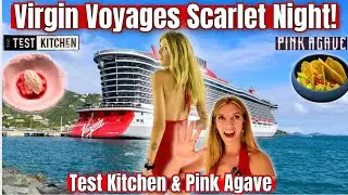 Virgin Voyages Valiant Lady: Тестовая кухня, Розовая агава и Дикая Алая ночь!