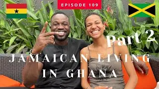 A Jamaican living in Ghana PART TWO - Kevoy Burton | Global Gyal | Episode #109 #ACCRA #JAMAICA