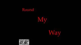Round My Way (Feat. Savage,Kilo,Rekliss,Quonno,Murda,Jay D