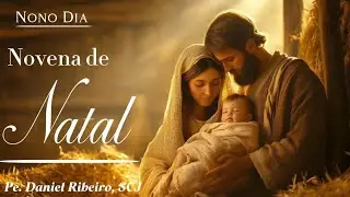 9º Dia da novena de Natal - O cumprimento da Promessa 