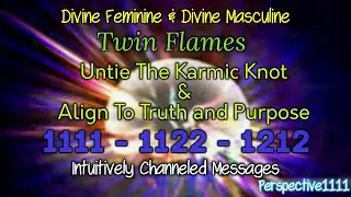 1111 - 1122 - 1212 Twin Flame Collective Ascension Energy Messages, DF & DM 2019