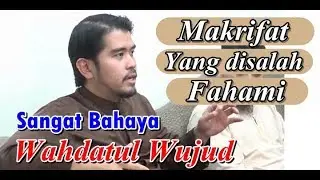 Ustaz Kamilin || BAHAYA...Wahdatul Wujud