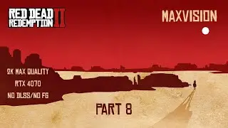 RDR2 Native 2K Ultra | RTX 4070 Laptop | Smooth Cinematic Gameplay | MaxVision | Part 8