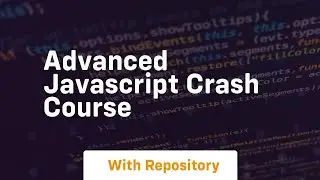 Advanced javascript crash course