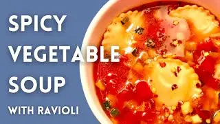 Spicy Vegetable Soup | Quick & Easy Meal Ideas