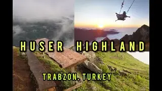 Huser Highland Tour - Huser Yaylası, Place in Turkey Above the Clouds - Black Sea region of Trabzon