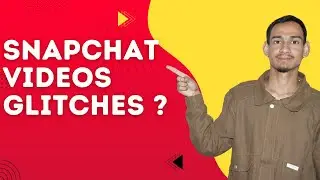 Snapchat Video Glitches? How to Make Them Smooth & Clear