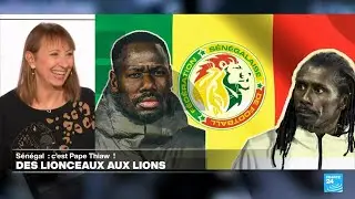 Football : Pape Thiaw, des Lionceaux aux Lions de la Téranga • FRANCE 24