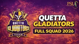 Quetta Gladiators Full Squad 2026 | Complete Team Players List | PSL 2026