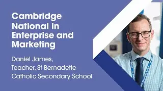 Cambridge National in Enterprise & Marketing, St Bernadette Catholic School - Daniel James, Teacher