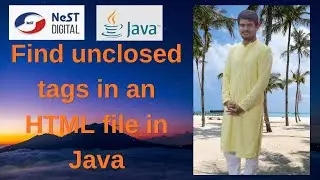 Nest Digital Interview Question Java Program to Find Unclosed HTML Tags