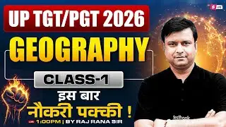 UP TGT PGT 2026 | UP TGT PGT GEOGRAPHY CLASS BY RAJ RANA SIR
