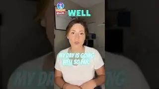 When to use GOOD vs WELL