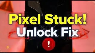 Get Rid of Pixel stuck at lock screen and not unlocking after reboot