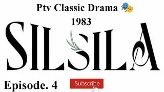Silsila.. Episode 4.. Classic PTV Drama Serial 🎭 Khalid Hafeez, Huma Nawab