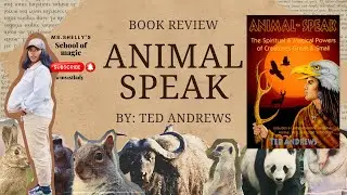 Book Review: Animal-Speak: The Spiritual & Magical Powers of Creatures Great & Small by Ted Andrews