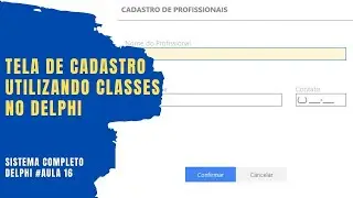 Criando Classe para Formulário de Cadastro no Delphi -  Sistema Completo em Delphi na VCL - Aula #16