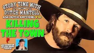 Ask Dutch Anything 38 | Killing The Town (& Somehow Selling More Tickets)